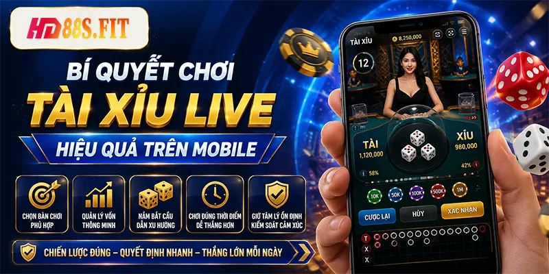 Bí Quyết Chơi Tài Xỉu Live Hiệu Quả Trên Mobile