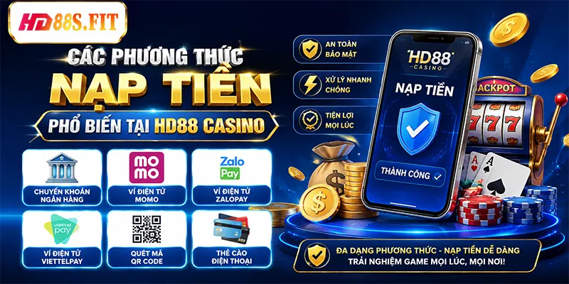 Các Phương Thức Nạp Tiền Phổ Biến Tại HD88 Casino