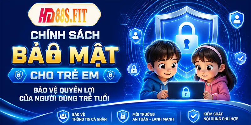 Chính Sách Bảo Mật Cho Trẻ Em Bảo Vệ Quyền Lợi Của Người Dùng Trẻ Tuổi