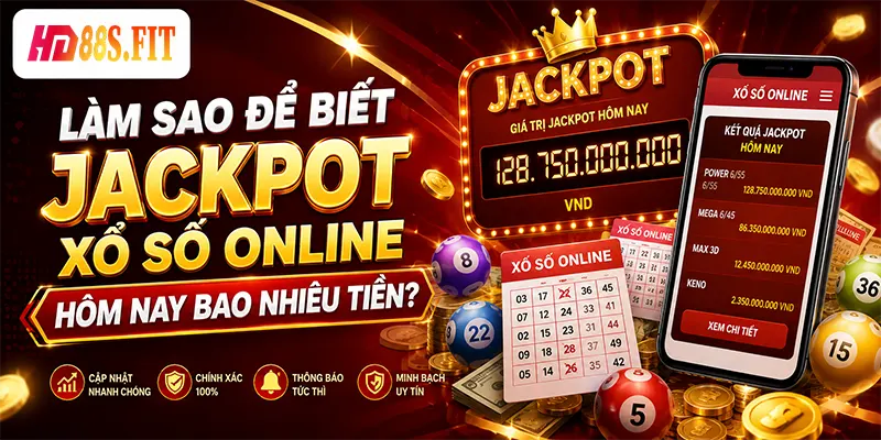 Làm Sao Để Biết Jackpot Xổ Số Online Hôm Nay Bao Nhiêu Tiền