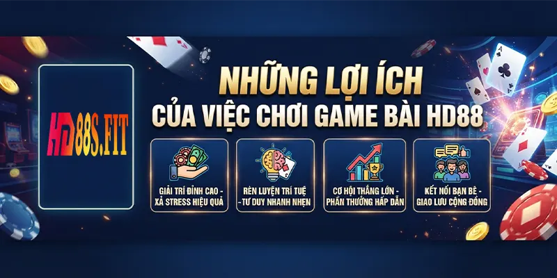 Những lợi ích của việc chơi game bài HD88